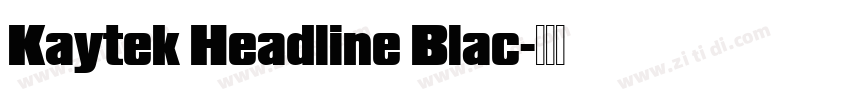 Kaytek Headline Blac字体转换